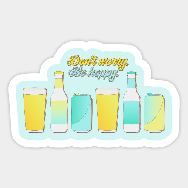 Don't worry, be hoppy Sticker by annacush
